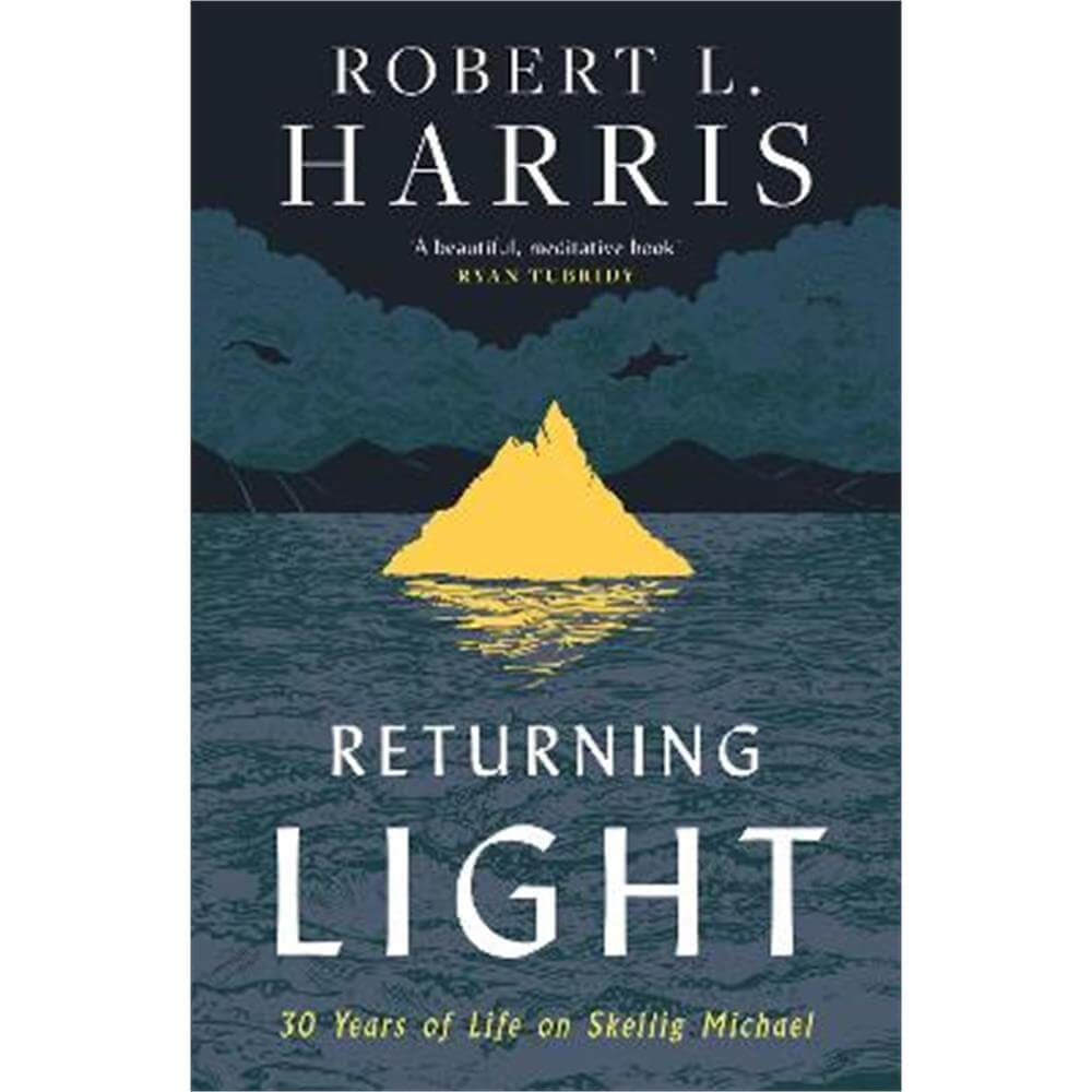 Returning Light: 30 Years of Life on Skellig Michael (Paperback) - Robert L. Harris